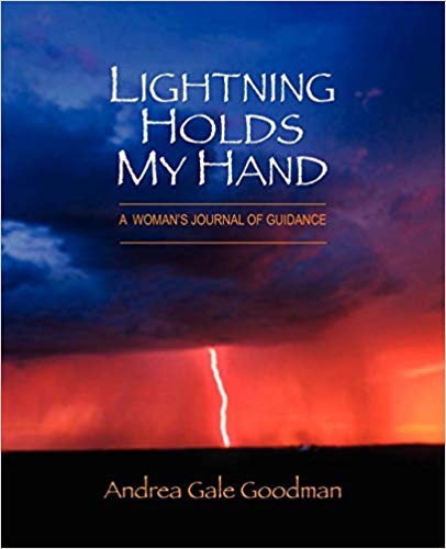 LIGHTNING HOLDS MY HAND: A Woman's Journal of Guidance, by Andrea Goodman (Book)