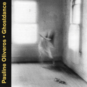Pauline Oliveros - Ghostdance (CD)