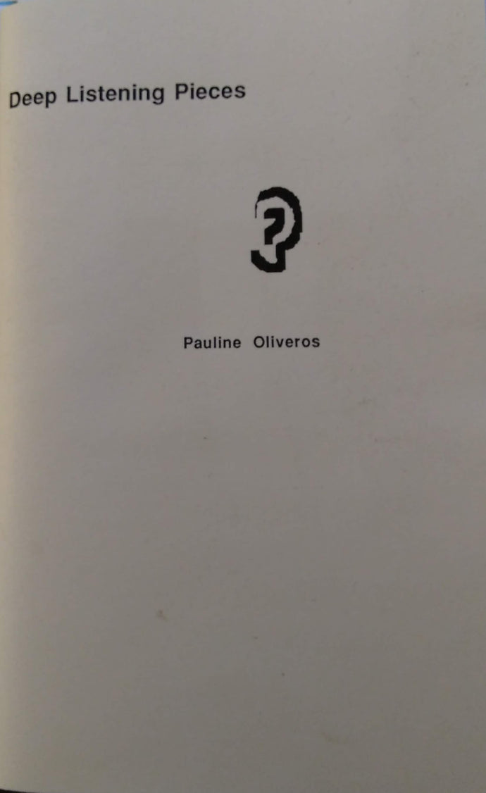 Pauline Oliveros: Deep Listening Pieces (Score)