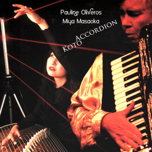 Pauline Oliveros & Miya Masaoka - Accordion Koto (CD)