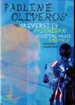 Pauline Oliveros & the University of Michigan Digital Music Ensemble (DVD)