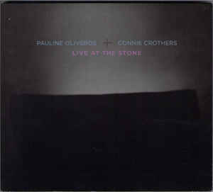 Pauline Oliveros + Connie Crothers ‎– Live At The Stone (CD)