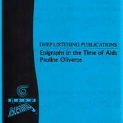 Pauline Oliveros: Epigraphs in the Time of AIDS (Score)