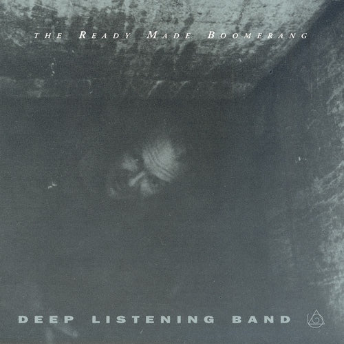 Deep Listening Band - The Ready Made Boomerang (CD)